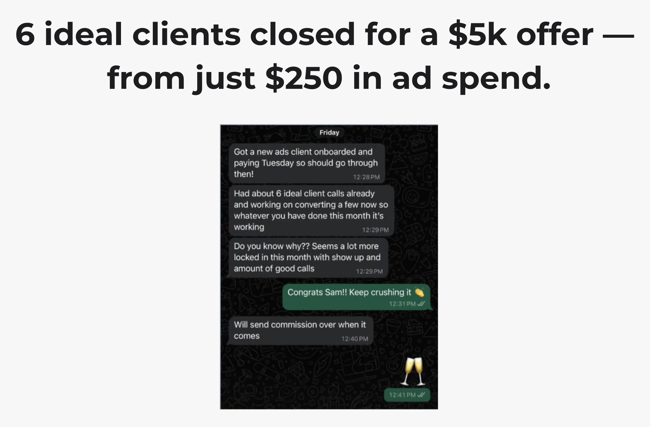 6 clients closed on $250 ad spend
